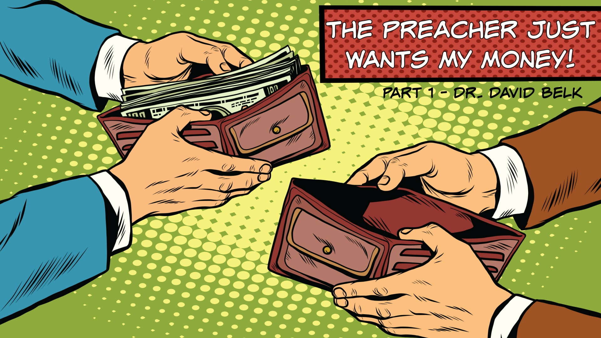 The Preacher Just Wants My Money – Part 1