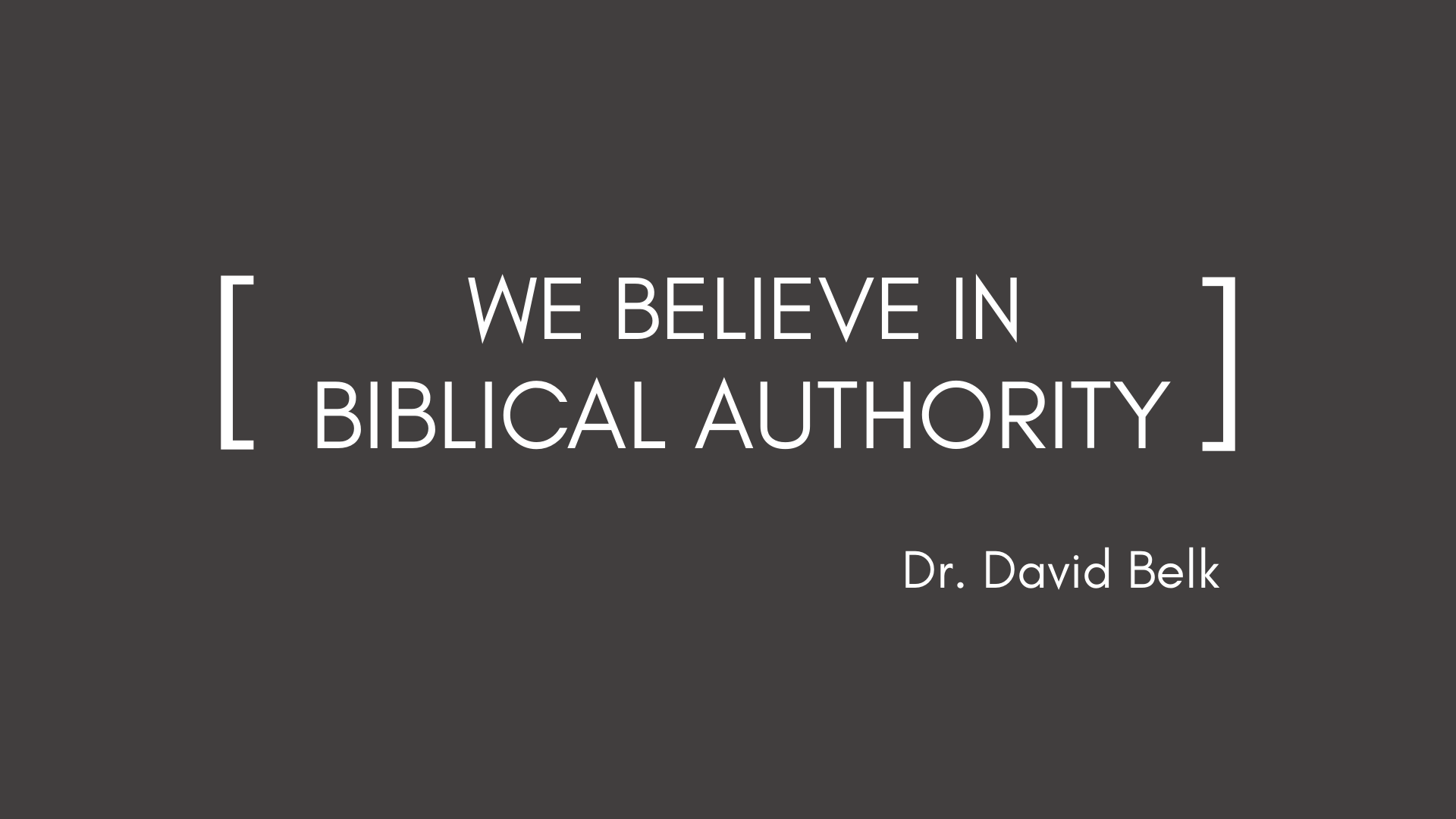 We Believe in Biblical Authority