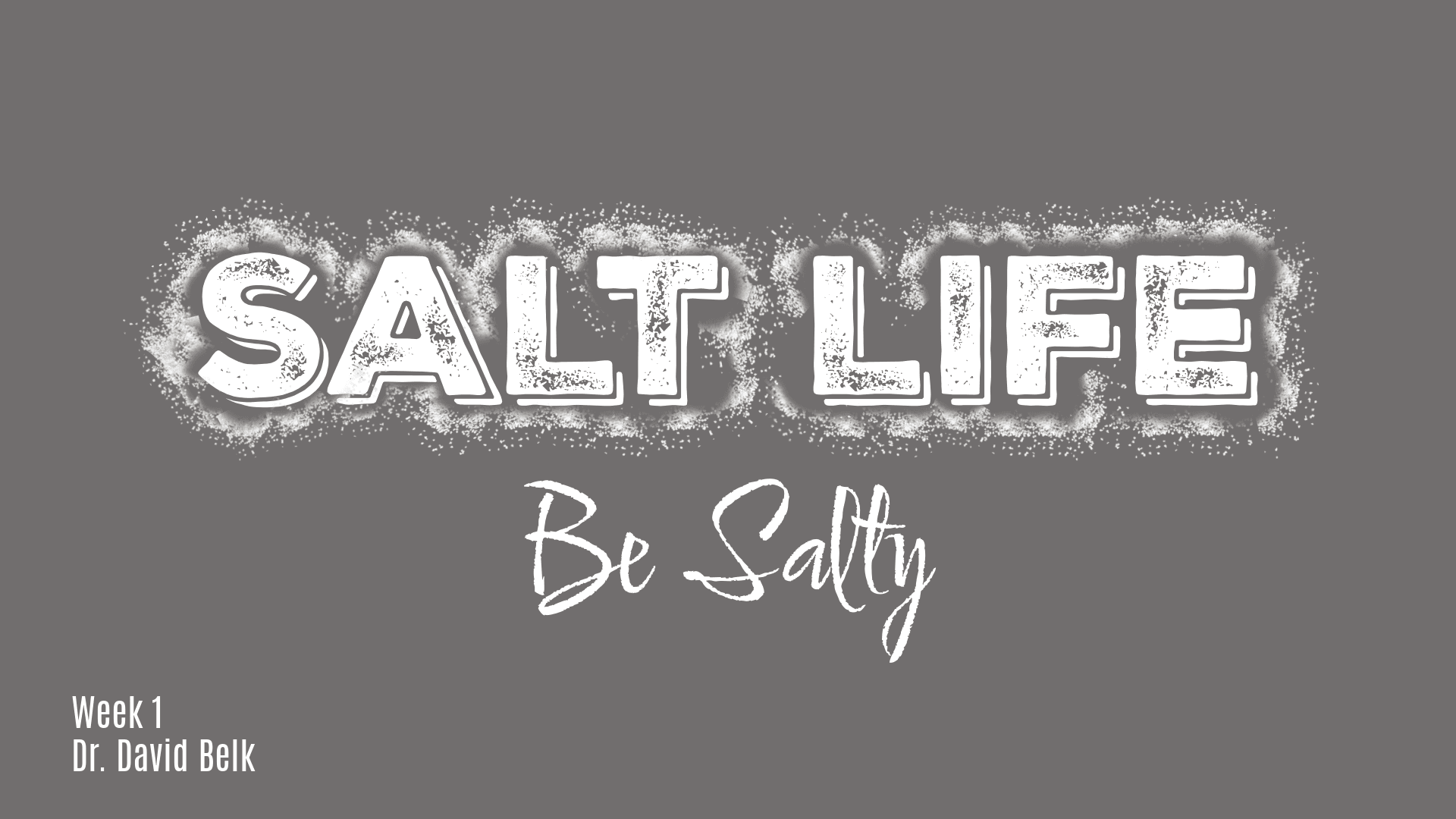 Salt Life – Be Salty – Week 1