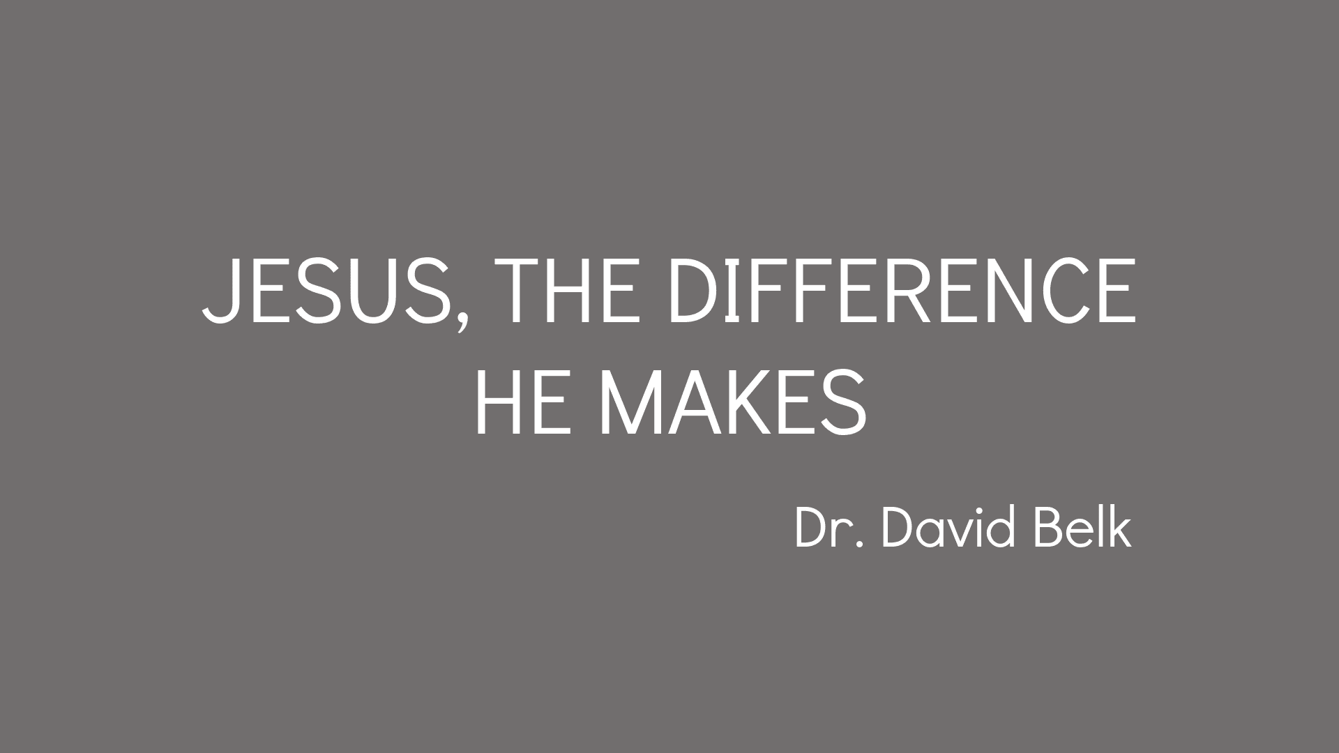 Jesus, the Difference He Makes